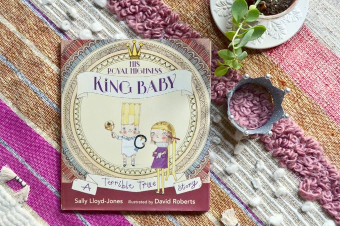 His Royal Highness King Baby by Sally Lloyd-Jones // www.thehiveblog.com